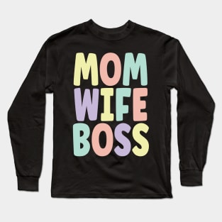 Mom Wife Boss v3 Long Sleeve T-Shirt